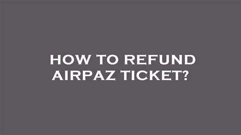 airpaz refund.